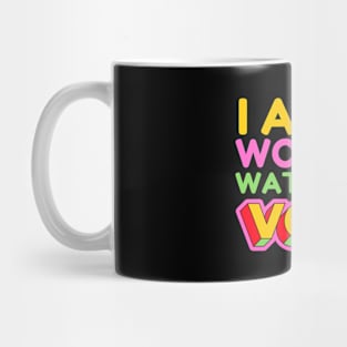 I Am A Woman Watch Me Vote Mug